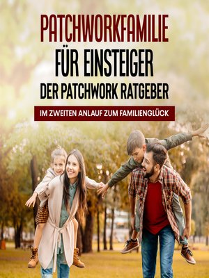 cover image of Patchworkfamilie für Einsteiger--Der Patchwork Ratgeber